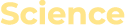 Science